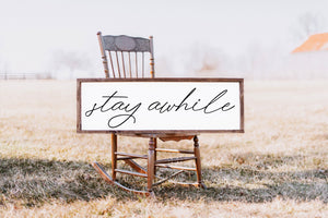 Stay Awhile Wood Sign