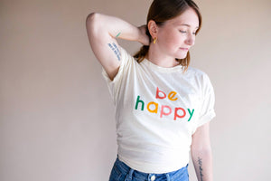 Be Happy, Adult Graphic T-Shirt, Inspiring