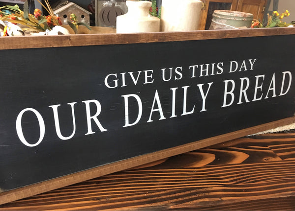 Our Daily Bread Wood Sign