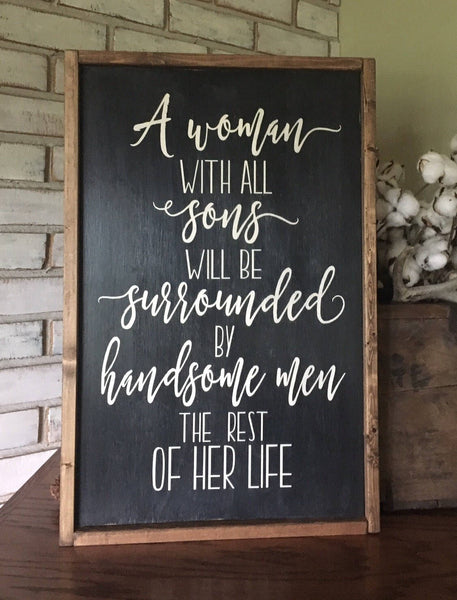 A Woman with all Sons Wood Sign - Rustic Decor - Farmhouse - Home Decor