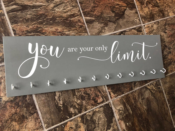 Medal Hanger - You are Your Only Limit - Wood Sign - Headband Organizer - Key Holder