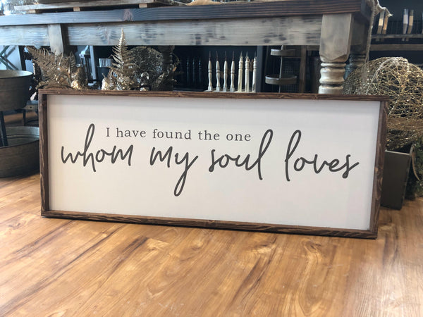 I Have Found the One Whom My Soul Loves Wood Sign - Farmhouse Style - Bedroom Decor - Fixer Upper