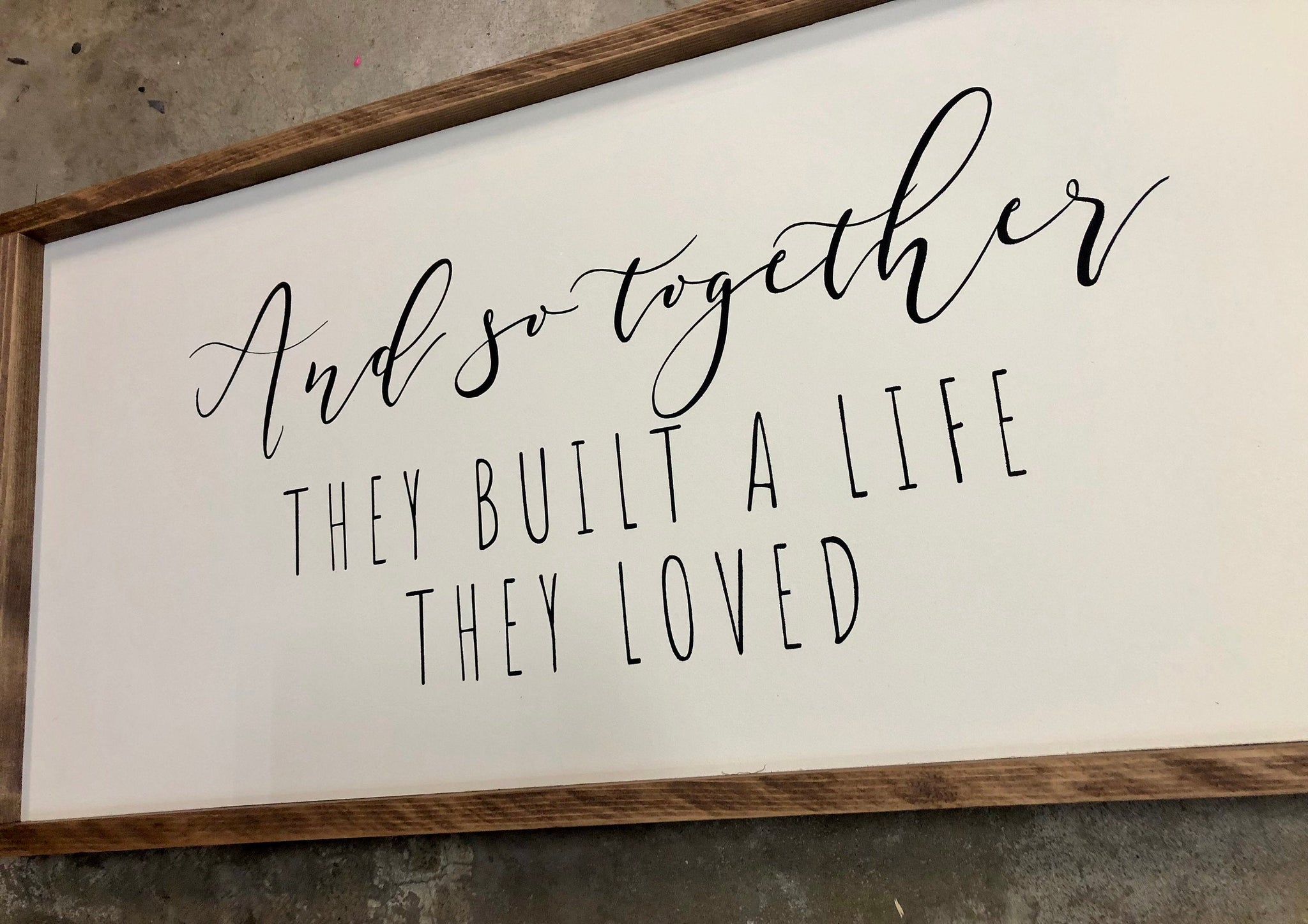 And So Together They Built a Life They Loved Wood Sign