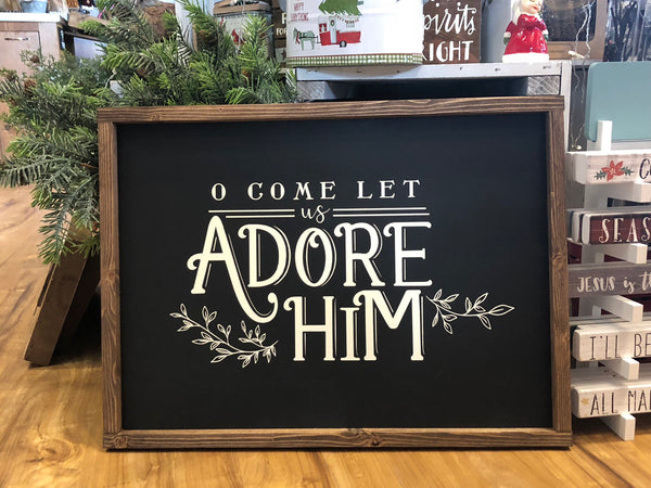 O Come Let Us Adore Him Wood Sign