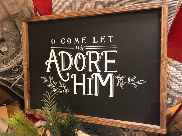 O Come Let Us Adore Him Wood Sign