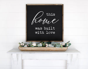 This Home was built with Love Wood Sign