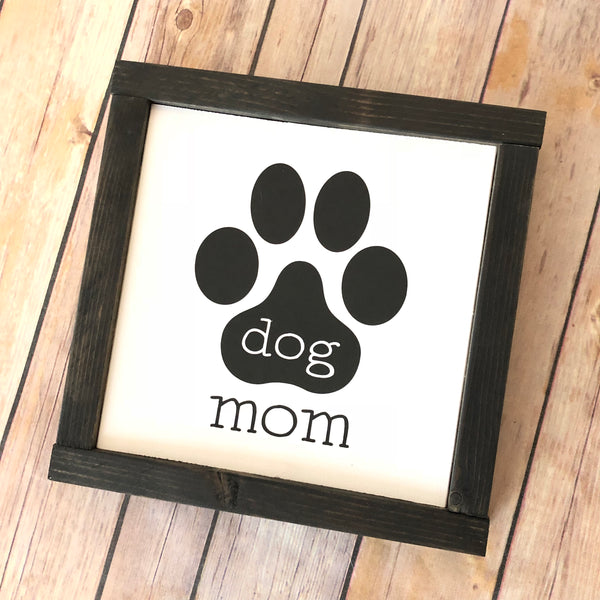 Dog Mom 9x9"  Wood Sign
